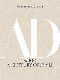 Architectural Digest Architectural Digest at 100: A Century of Style